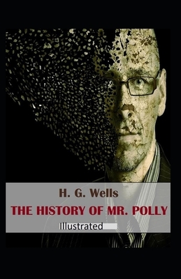 The History of Mr Polly Illustrated by H.G. Wells