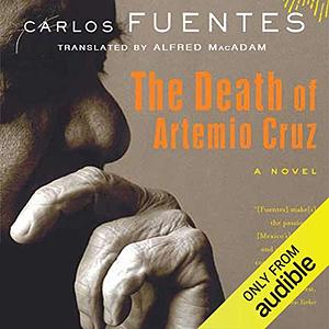 The Death of Artemio Cruz by Carlos Fuentes