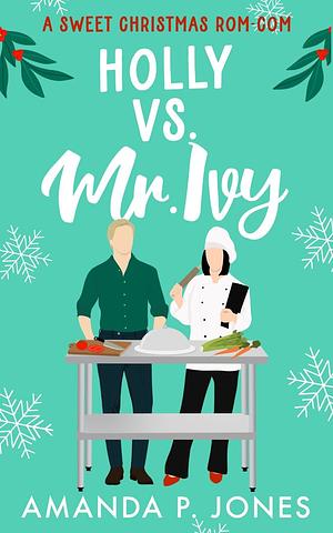 Holly vs. Mr. Ivy by Amanda P. Jones