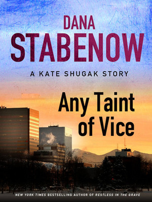 Any Taint of Vice by Dana Stabenow