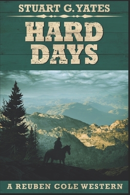 Hard Days: Clear Print Edition by Stuart G. Yates