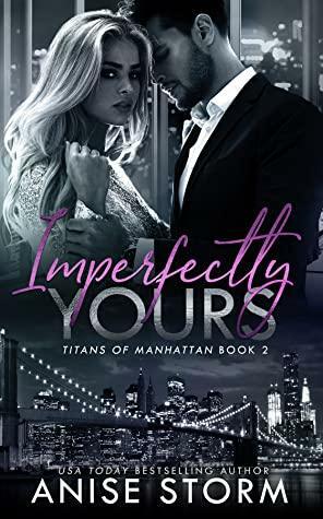 Imperfectly Yours by Anise Storm