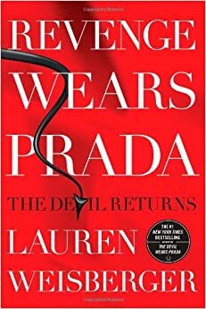 Отмъщението носи Прада: Дяволът се завръща by Lauren Weisberger, Лорън Уайзбъргър