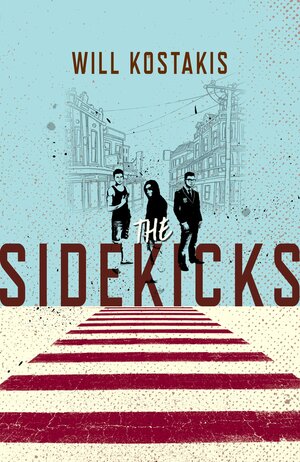 The Sidekicks by Will Kostakis