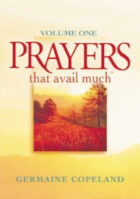 Prayers That Avail Much Vol. 1 by Germaine Copeland