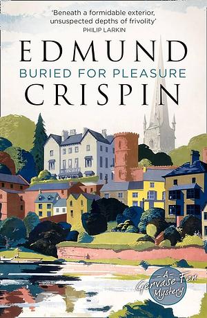 BURIED FOR PLEASURE_GERVASE_PB by Edmund Crispin, Edmund Crispin
