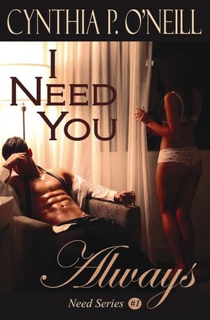 I Need You Always by Cynthia P. O'Neill