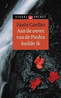 Aan de oever van de Piedra huilde ik: een spirituele roman by Paulo Coelho, Alan R. Clarke