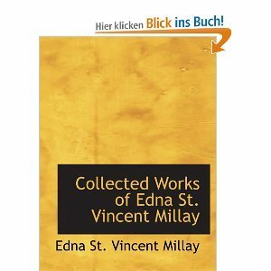 Collected Works Of Edna St. Vincent Millay by Edna St. Vincent Millay