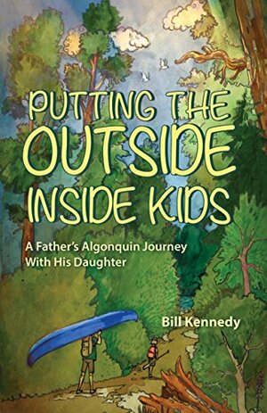 Putting the Outside Inside Kids by Bill Kennedy