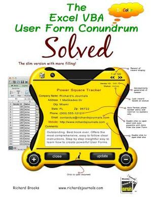 The Excel VBA User Form Conundrum Solved: The slim version with more filling! In Color. by Richard Brooks