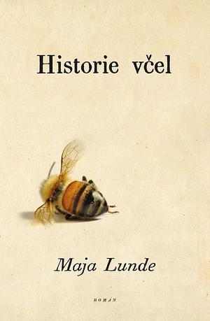 Historie včel by Maja Lunde