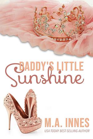 Daddy's Little Sunshine by M.A. Innes