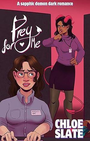 Prey For Me by Chloe Slate, Chloe Slate