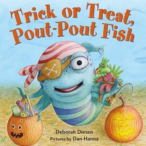 Trick or Treat, Pout-Pout Fish by Deborah Diesen