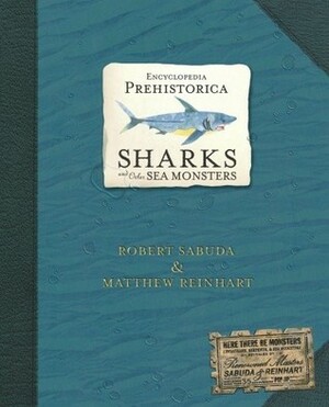 Sharks And Other Sea Monsters by Robert Sabuda, Matthew Reinhart
