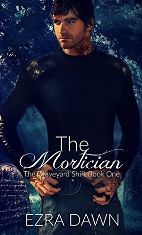 The Mortician by Ezra Dawn