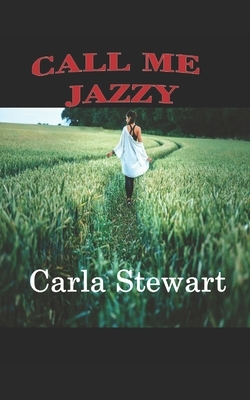 Call Me Jazzy by Carla Stewart