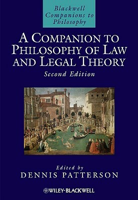 A Companion to Philosophy of Law and Legal Theory by 