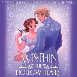 Within the Hollow Heart by Melissa Wright