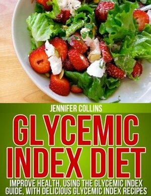 Glycemic Index Diet by Jennifer Collins