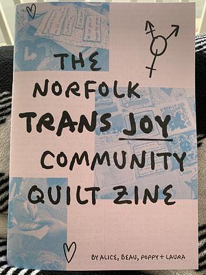 The Norfolk Trans Joy Community Quilt Zine by Poppy Marriott