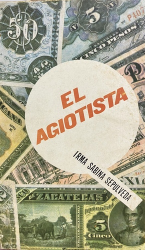 El agiotista by Irma Sabina Sepúlveda