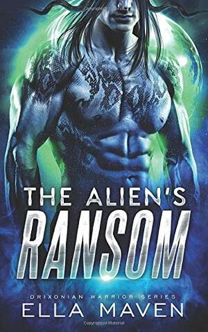 The Alien's Ransom by Ella Maven