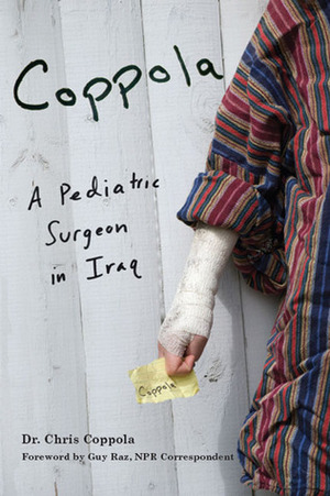 Coppola: A Pediatric Surgeon in Iraq by Guy Raz, Chris Coppola
