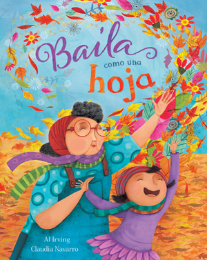 Baila Como Una Hoja by A.J. Irving