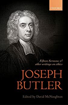 Joseph Butler: Fifteen Sermons and other writings on ethics by David McNaughton