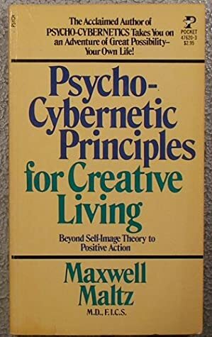 Psychocybernetic Principles for Creative Living by Maxwell Maltz