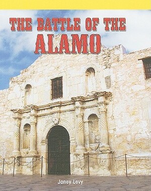 The Battle of the Alamo by Janey Levy