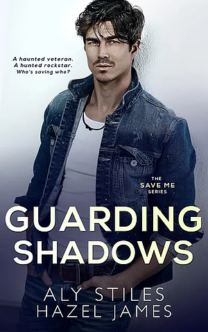 Guarding Shadows by Aly Stiles, Hazel James