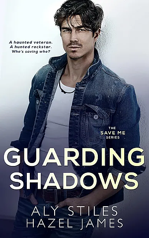 Guarding Shadows by Hazel James, Aly Stiles