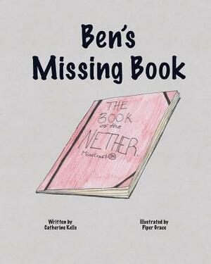 Ben's Missing Book by Catherine Kells