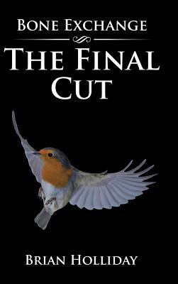 The Final Cut by Brian Holliday