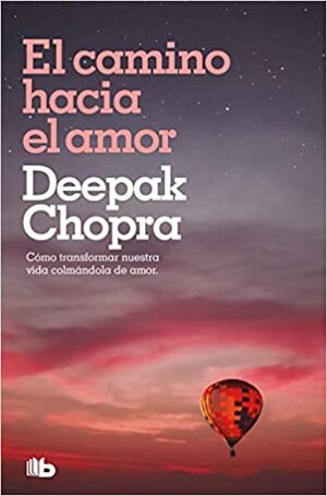 El Camino Hacia El Amor by Deepak Chopra