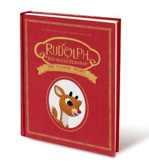 Rudolph the Red-Nosed Reindeer: The Classic Story: Deluxe 50th-Anniversary Edition by Thea Feldman