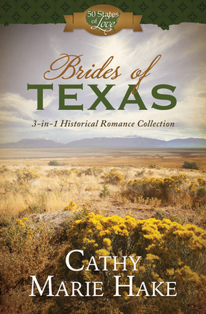 Brides of Texas by Cathy Marie Hake