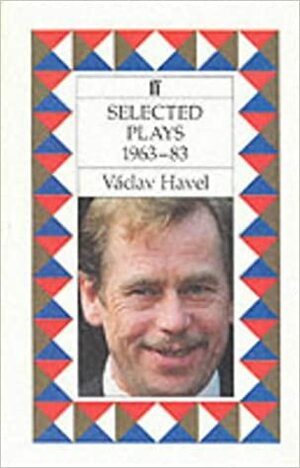 Selected Plays: 1963-83 by Václav Havel