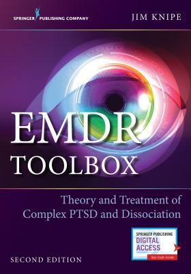 EMDR Toolbox: Theory and Treatment of Complex PTSD and Dissociation by Jim Knipe