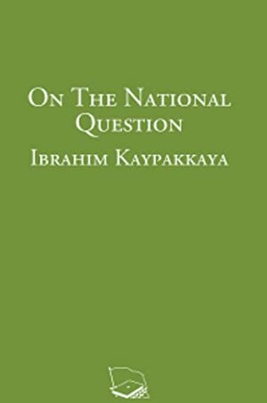 On The National Question by İbrahim Kaypakkaya