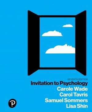 Invitation to Psychology by Samuel Sommers, Carole Wade, Carol Tavris