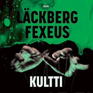 Kultti by Henrik Fexeus, Camilla Läckberg