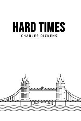 Hard Times by Charles Dickens