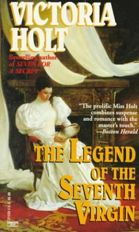 The Legend of the Seventh Virgin by Victoria Holt