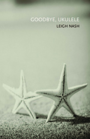 Goodbye, Ukulele by Leigh Nash