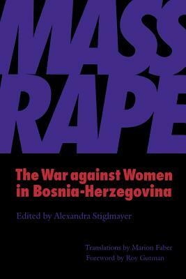 Mass Rape: The War against Women in Bosnia-Herzegovina by 