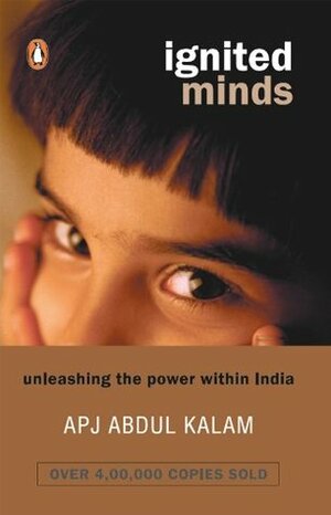 Ignited Minds: Unleashing the Power Within India by A.P.J. Abdul Kalam